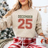 Retro Christmas DECEMBER 25 Sweatshirt Festive Holiday Sweater