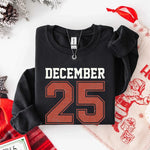 Retro Christmas DECEMBER 25 Sweatshirt Festive Holiday Sweater