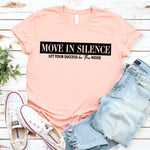 Move in Silence Unisex T-Shirt – Motivational Hustle Tee