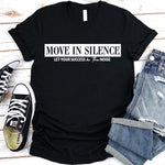 Move in Silence Unisex T-Shirt – Motivational Hustle Tee