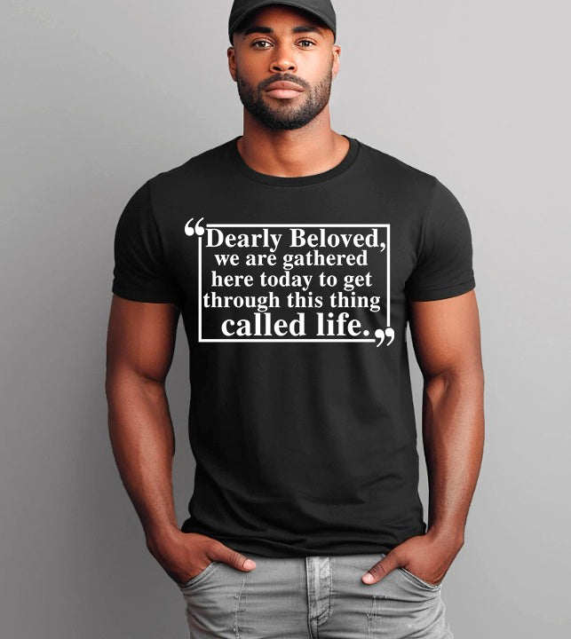 Dearly Beloved Tee – Unisex Funny Quote Shirt