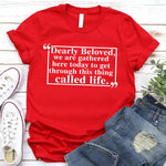 Dearly Beloved Tee – Unisex Funny Quote Shirt