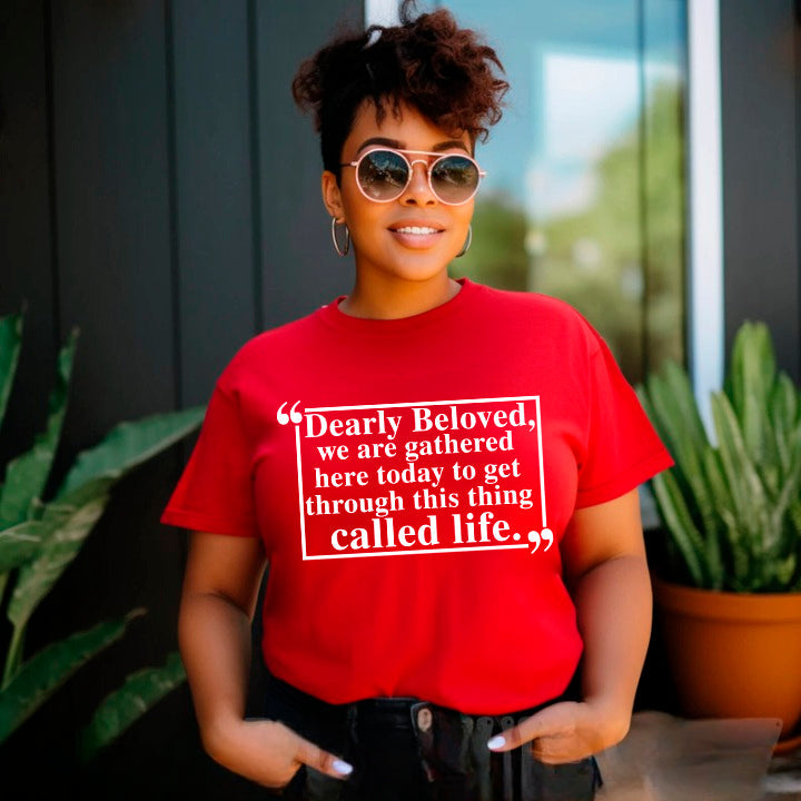 Dearly Beloved Tee – Unisex Funny Quote Shirt