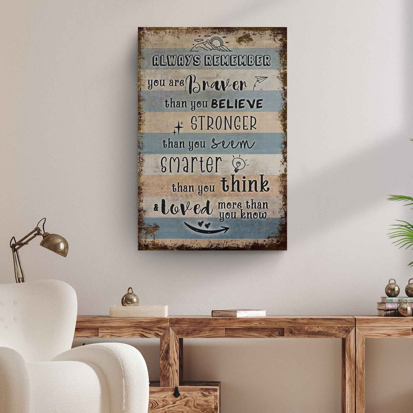 You Are Braver Than You Believe Sign