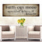 Matthew 17:20 - Faith Can Move Mountains Sign ll