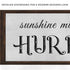 Sunshine Mixed With A Little Hurricane Sign II